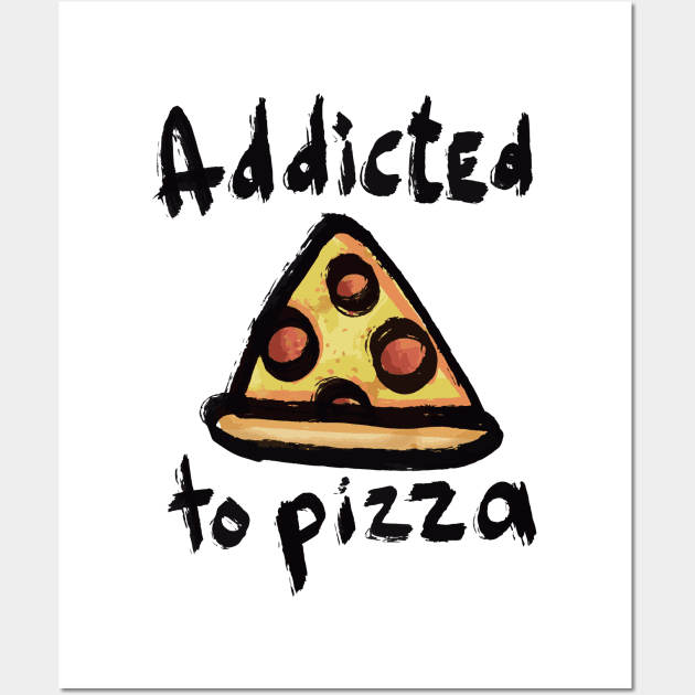 Pizza Shirt for Pizza Lovers Wall Art by barbasantara